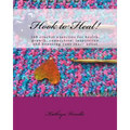 Hook to Heal!: 100 Crochet Exercises For Health, Growth, Connection, Inspiration and Honoring Your Inner Artist - Paperback